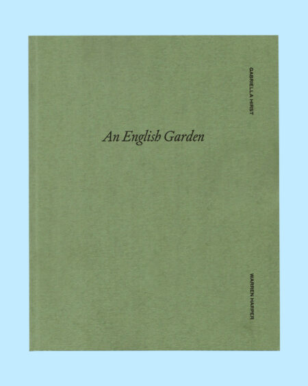 A mid green book cover with black text, reads An English Garden centre top and along the fore edge Gabriella Hirst and Warren Harper